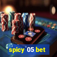 spicy 05 bet